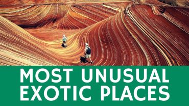 Most UNUSUAL places: 20+ beautiful & exotic travel destinations to visit
